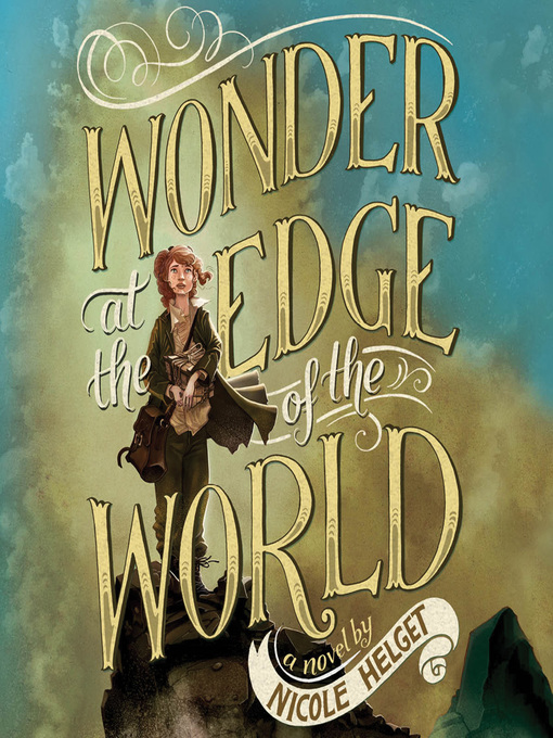 Title details for Wonder at the Edge of the World by Nicole Helget - Available